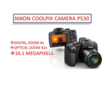 Nikon P530 Camera